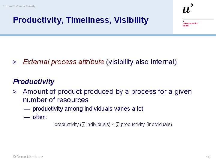 ESE — Software Quality Productivity, Timeliness, Visibility > External process attribute (visibility also internal)