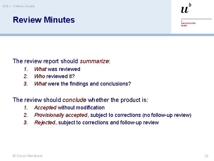 ESE — Software Quality Review Minutes The review report should summarize: 1. 2. 3.
