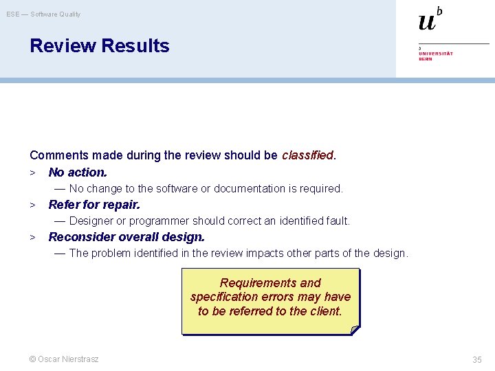 ESE — Software Quality Review Results Comments made during the review should be classified.