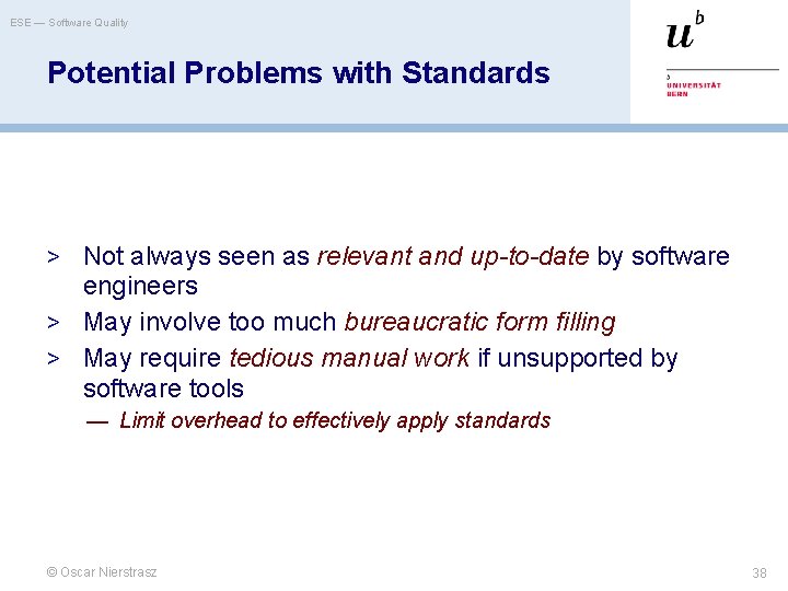 ESE — Software Quality Potential Problems with Standards > Not always seen as relevant