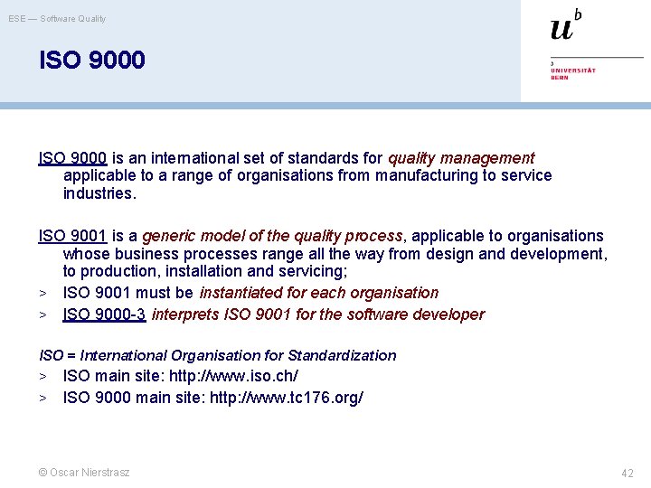 ESE — Software Quality ISO 9000 is an international set of standards for quality