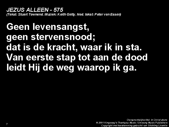 JEZUS ALLEEN - 575 (Tekst: Stuart Townend. Muziek: Keith Getty. Ned. tekst: Peter van