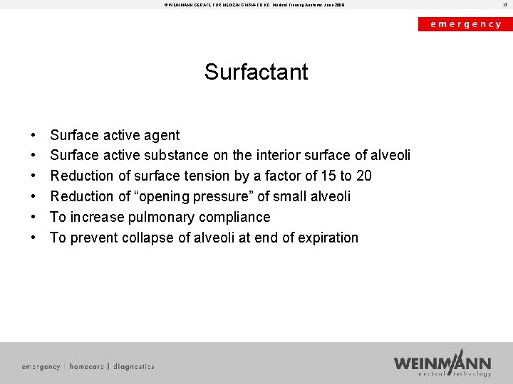 © WEINMANN GERÄTE FÜR MEDIZIN GMBH+CO. KG, Medical Training Anatomy, June 2008 Surfactant •