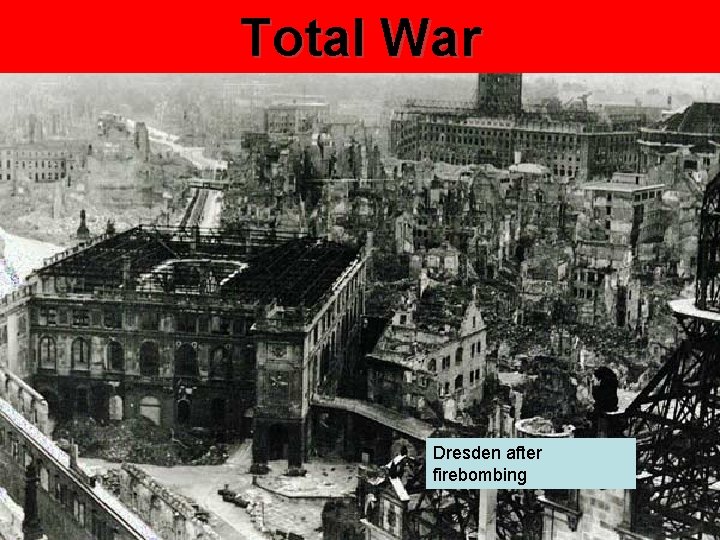 Total War Dresden after firebombing 