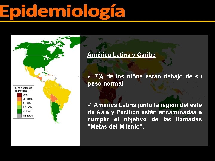 América Latina y Caribe ü 7% de los niños están debajo de su peso