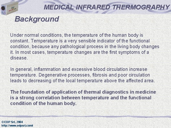 MEDICAL INFRARED THERMOGRAPHY Background Under normal conditions, the temperature of the human body is