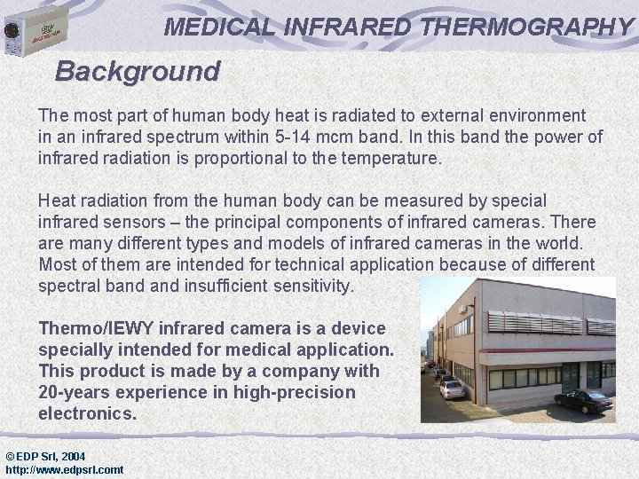 MEDICAL INFRARED THERMOGRAPHY Background The most part of human body heat is radiated to