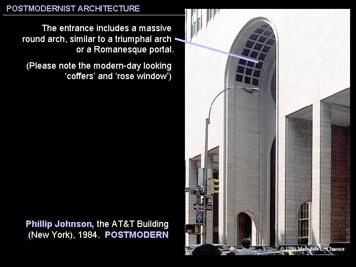 POSTMODERNIST ARCHITECTURE The entrance includes a massive round arch, similar to a triumphal arch