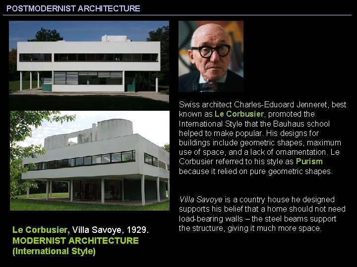 POSTMODERNIST ARCHITECTURE Swiss architect Charles-Eduoard Jenneret, best known as Le Corbusier, promoted the International