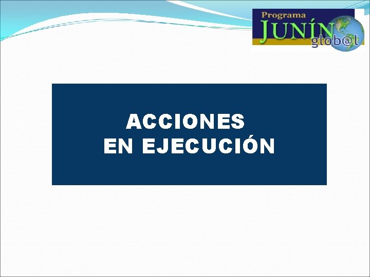 ACCIONES EN EJECUCIÓN 