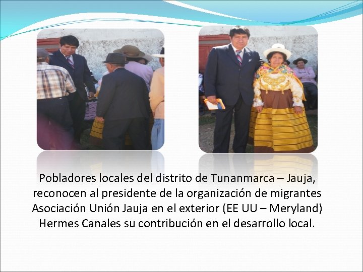 Pobladores locales del distrito de Tunanmarca – Jauja, reconocen al presidente de la organización