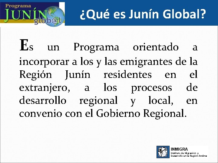 ¿Qué es Junín Global? Es un Programa orientado a incorporar a los y las