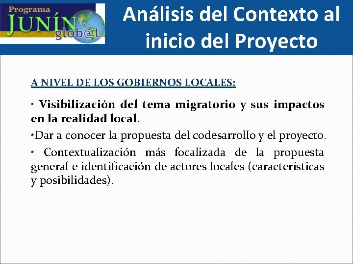 Análisis del Contexto al inicio del Proyecto A NIVEL DE LOS GOBIERNOS LOCALES: •