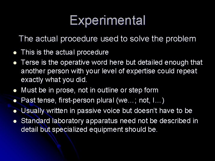 Experimental The actual procedure used to solve the problem l l l This is