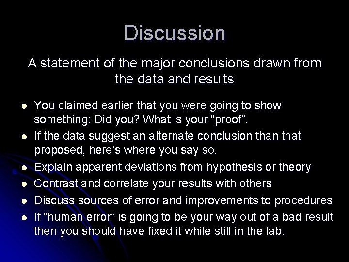Discussion A statement of the major conclusions drawn from the data and results l