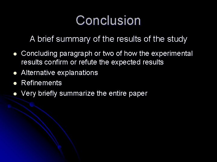 Conclusion A brief summary of the results of the study l l Concluding paragraph