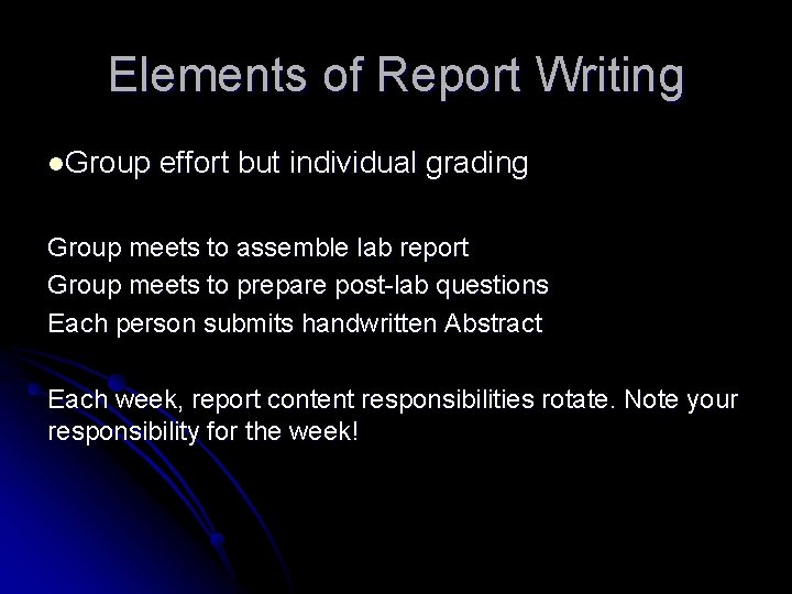Elements of Report Writing l. Group effort but individual grading Group meets to assemble