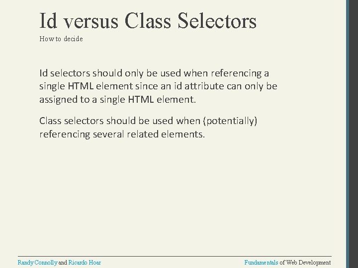 Id versus Class Selectors How to decide Id selectors should only be used when