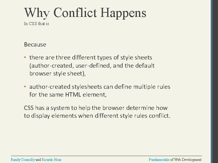 Why Conflict Happens In CSS that is Because • there are three different types