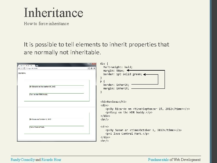 Inheritance How to force inheritance It is possible to tell elements to inherit properties