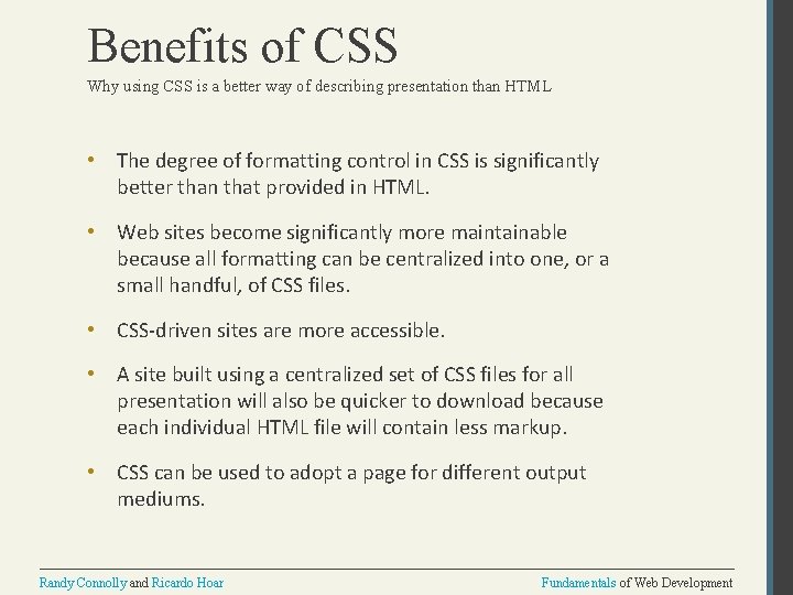 Benefits of CSS Why using CSS is a better way of describing presentation than