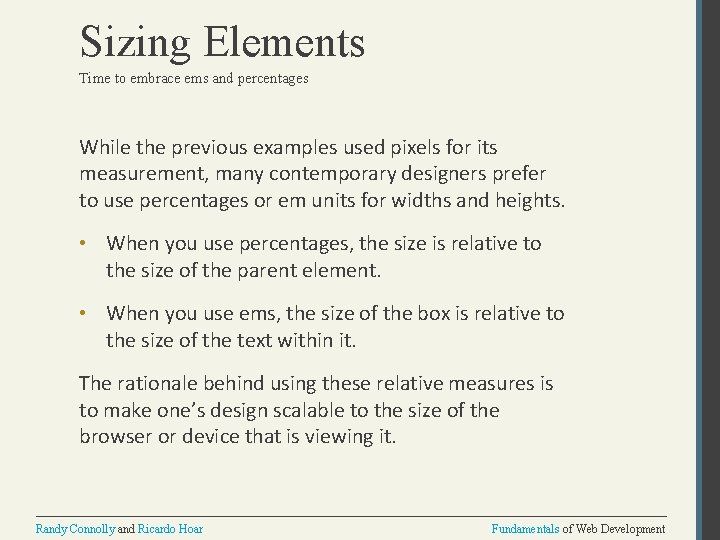 Sizing Elements Time to embrace ems and percentages While the previous examples used pixels