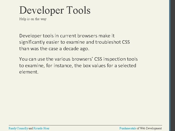 Developer Tools Help is on the way Developer tools in current browsers make it