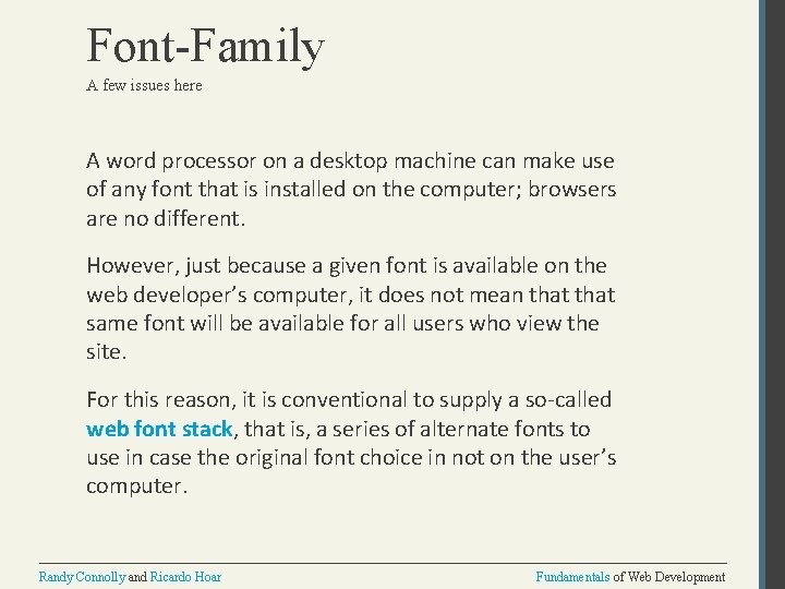 Font-Family A few issues here A word processor on a desktop machine can make