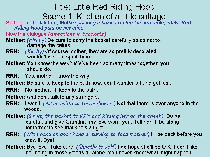 Title: Little Red Riding Hood Scene 1: Kitchen of a little cottage Setting: In