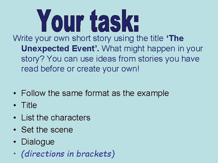 Write your own short story using the title ‘The Unexpected Event’. What might happen