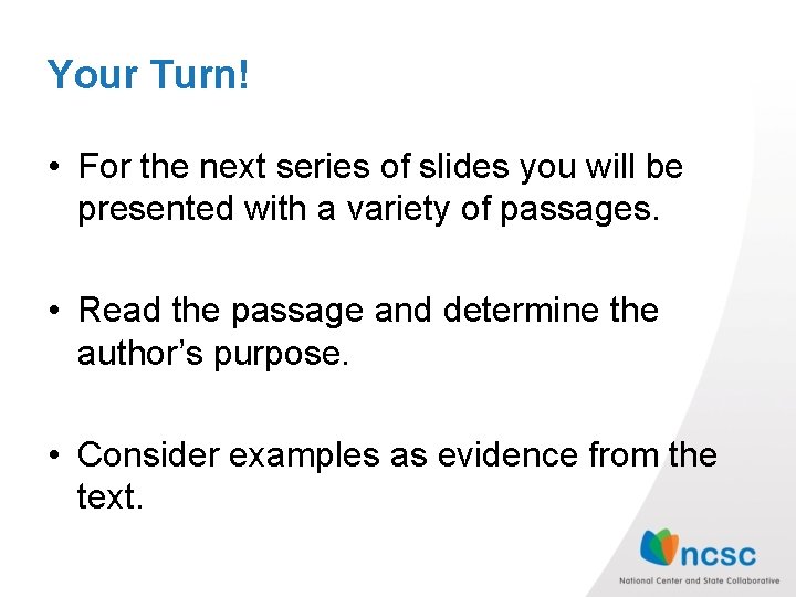 Your Turn! • For the next series of slides you will be presented with