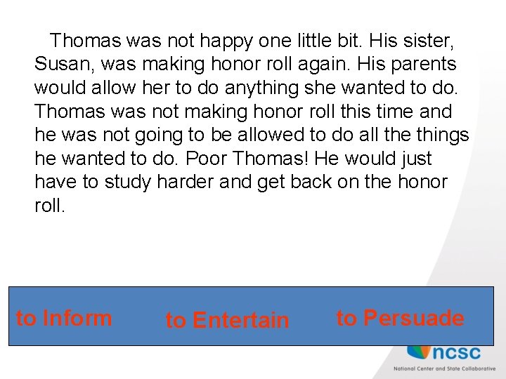 Thomas was not happy one little bit. His sister, Susan, was making honor roll