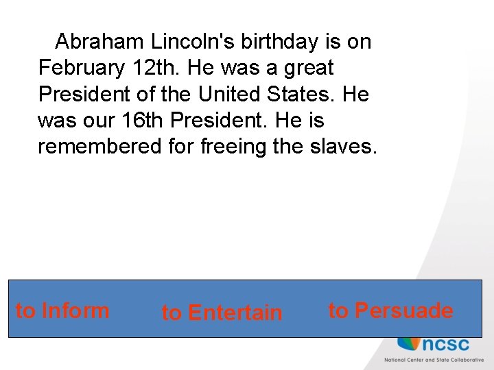 Abraham Lincoln's birthday is on February 12 th. He was a great President of