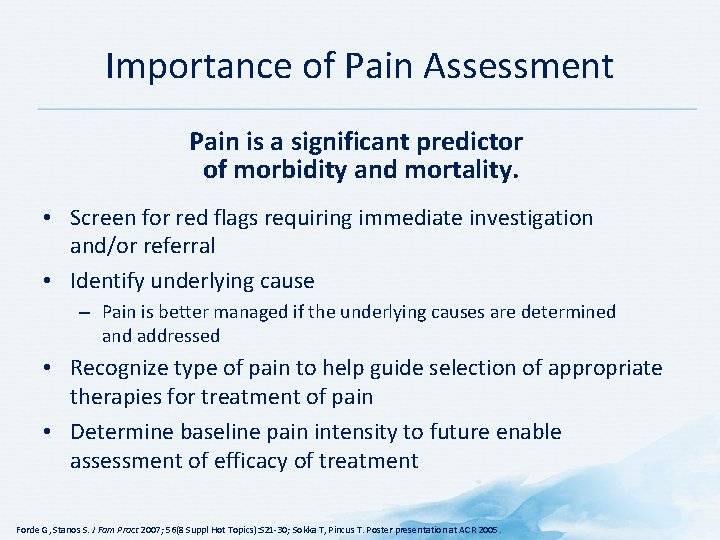 Importance of Pain Assessment Pain is a significant predictor of morbidity and mortality. •