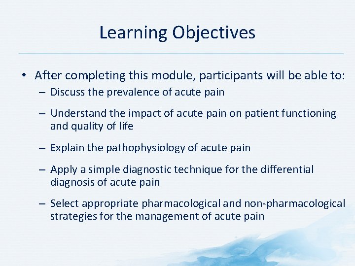 Learning Objectives • After completing this module, participants will be able to: – Discuss