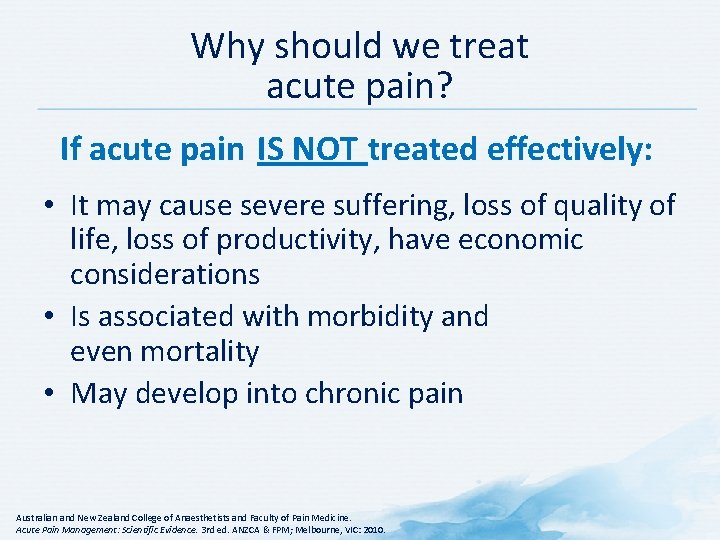 Why should we treat acute pain? If acute pain IS NOT treated effectively: •