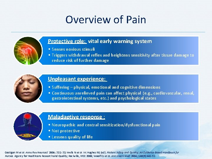Overview of Pain Protective role: vital early warning system • Senses noxious stimuli •