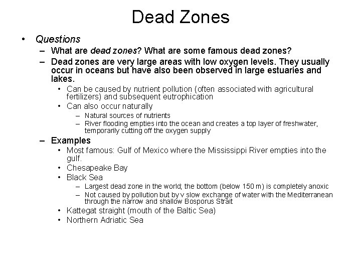 Dead Zones • Questions – What are dead zones? What are some famous dead