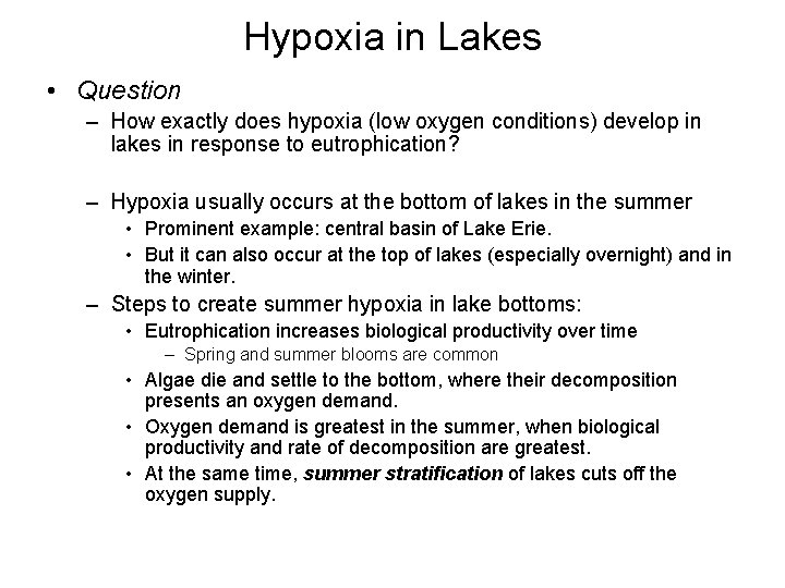Hypoxia in Lakes • Question – How exactly does hypoxia (low oxygen conditions) develop