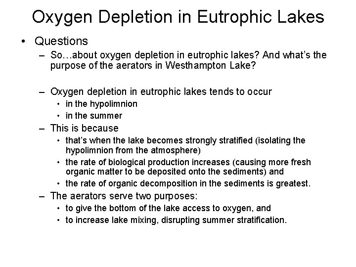 Oxygen Depletion in Eutrophic Lakes • Questions – So…about oxygen depletion in eutrophic lakes?
