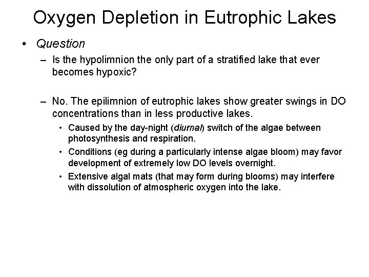 Oxygen Depletion in Eutrophic Lakes • Question – Is the hypolimnion the only part