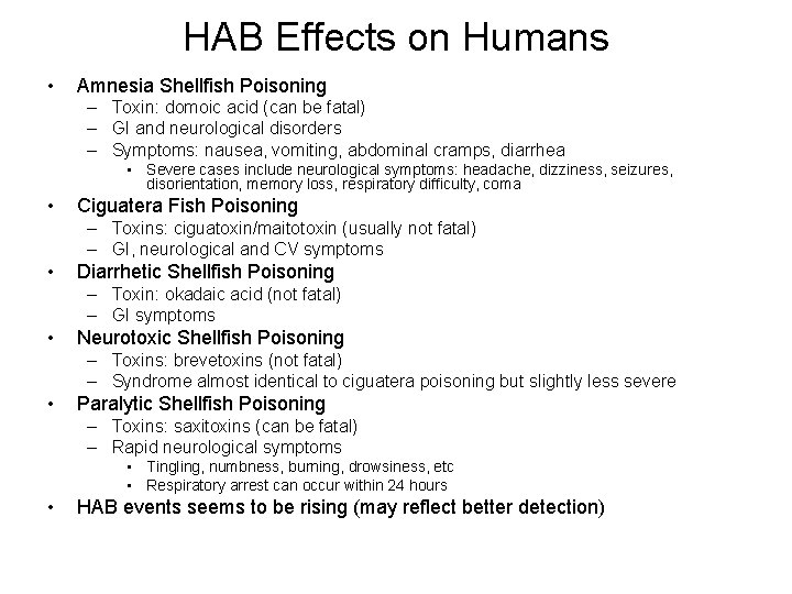 HAB Effects on Humans • Amnesia Shellfish Poisoning – Toxin: domoic acid (can be