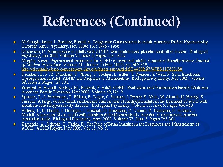 References (Continued) n n n n Mc. Gough, James J. , Barkley, Russell A.