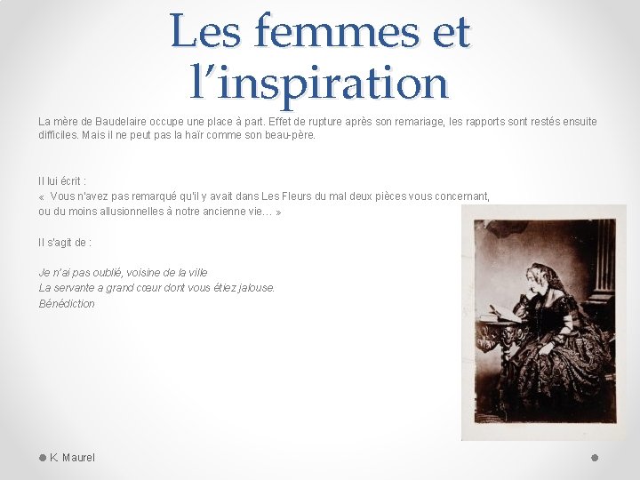 Les femmes et l’inspiration La mère de Baudelaire occupe une place à part. Effet