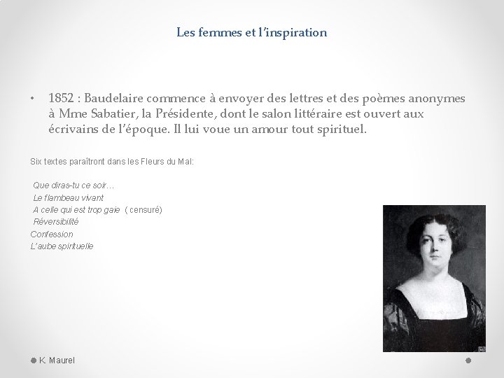 Les femmes et l’inspiration • 1852 : Baudelaire commence à envoyer des lettres et