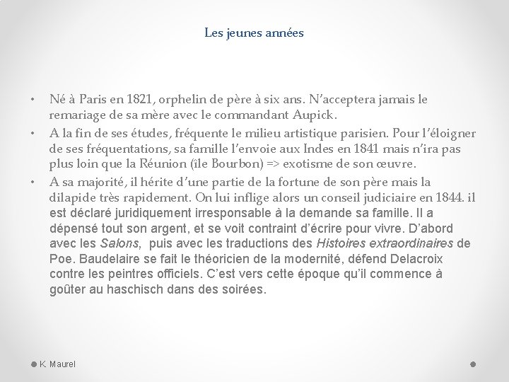 Les jeunes années • • • Né à Paris en 1821, orphelin de père