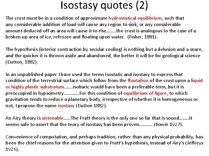 Isostasy quotes (2) The crust must be in a condition of approximate hydrostatical equilibrium, Isostasy quotes (2) The crust must be in a condition of approximate hydrostatical equilibrium,