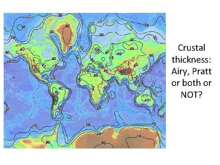 Crustal thickness: Airy, Pratt or both or NOT? Crustal thickness: Airy, Pratt or both or NOT?
