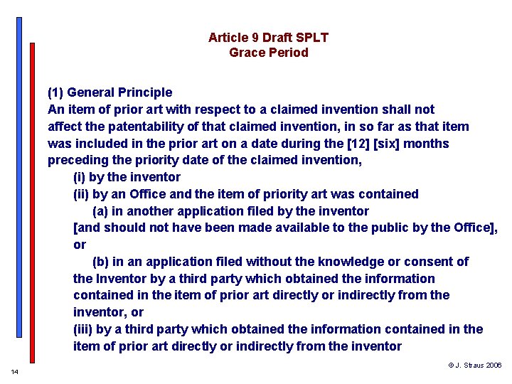Article 9 Draft SPLT Grace Period (1) General Principle An item of prior art