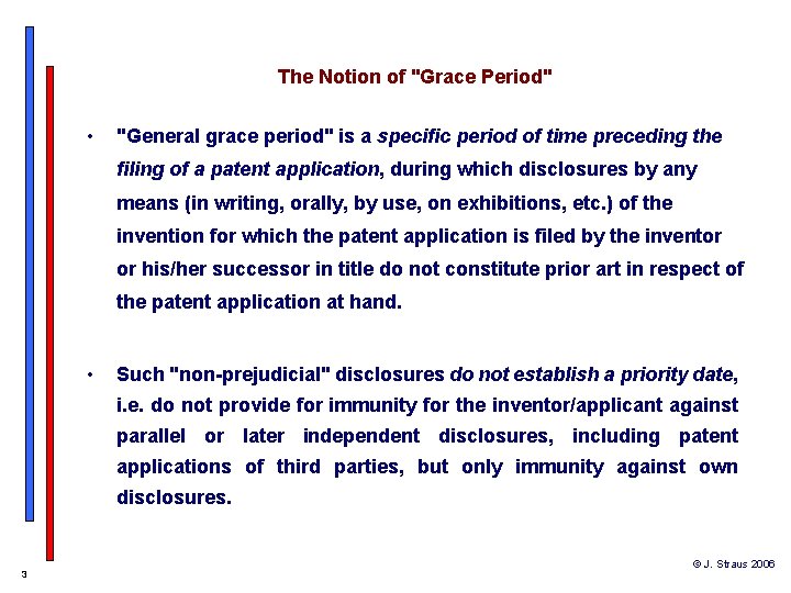 The Notion of "Grace Period" • "General grace period" is a specific period of